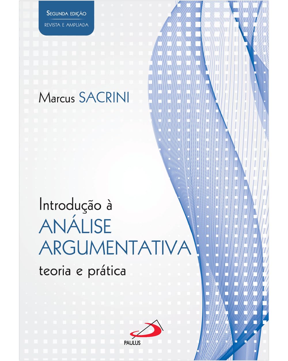 Introdução à Análise Argumentativa - Marcus Sacrini