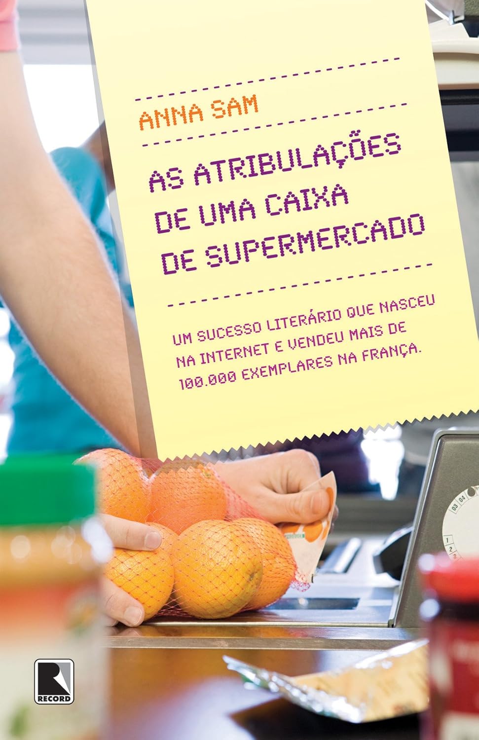 As Atribulações De Uma Caixa De Supermercado - Anna Sam