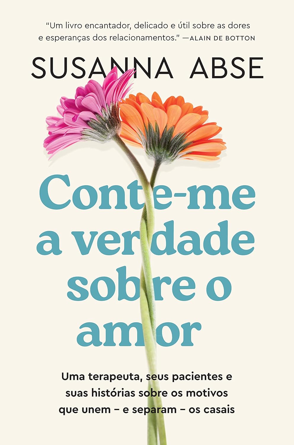 Conte-me A Verdade Sobre O Amor - Susanna Abse