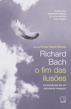 O Fim Das Ilusões: As Aventuras De Um Estudante Indeciso - Richard Bach