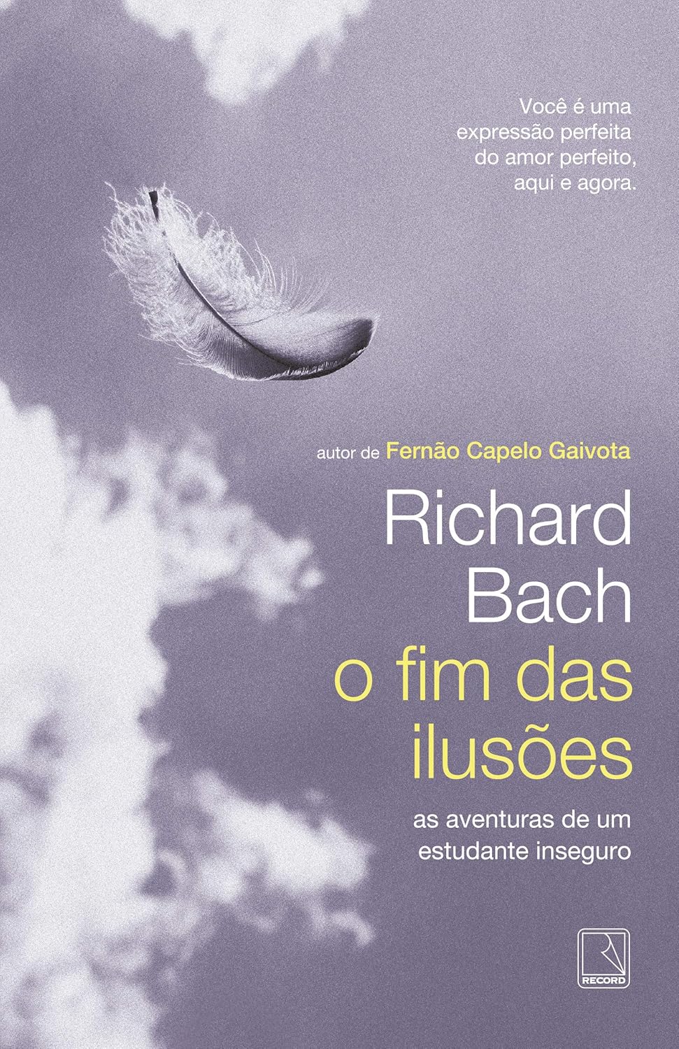 O Fim Das Ilusões: As Aventuras De Um Estudante Indeciso - Richard Bach