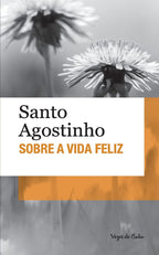 Sobre A Vida Feliz - Santo Agostinho (Ed Bolso)